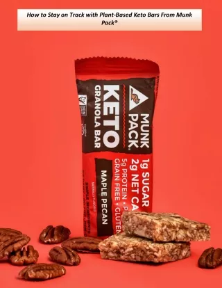 How to Stay on Track with Plant-Based Keto Bars From Munk Pack®
