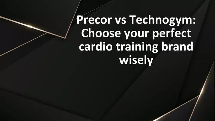 precor vs technogym choose your perfect cardio training brand wisely