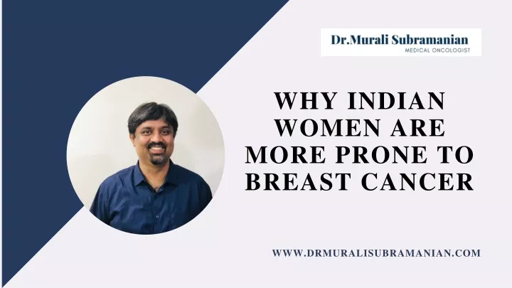 why indian women are more prone to breast cancer