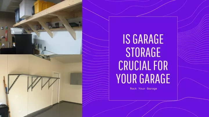 is garage storage crucial for your garage rack
