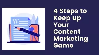 4 Steps to Keep up Your Content Marketing Game