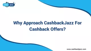 Why Approach CashbackJazz For Cashback Offers?