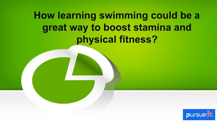 how learning swimming could be a great way to boost stamina and physical fitness