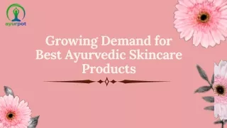 Growing demand for best ayurvedic skincare products