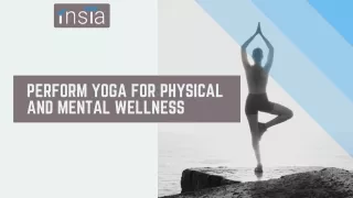 Perform Yoga For Physical And Mental Wellness