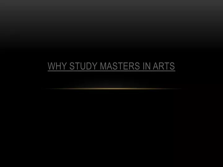 why study masters in arts