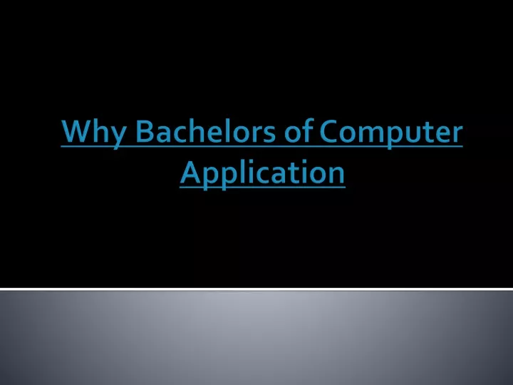 why bachelors of computer application
