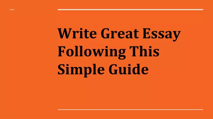 write great essay following this simple guide