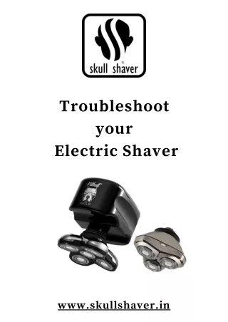 Troubleshoot your Electric Shaver