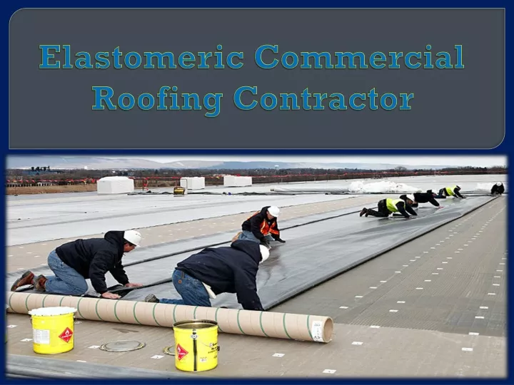 elastomeric commercial roofing contractor