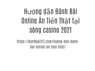 Hướng dẫn Đánh Bài Online Ăn Tiền Thật tại sòng casino 2021