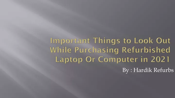 important things to look out while purchasing refurbished laptop or computer in 2021