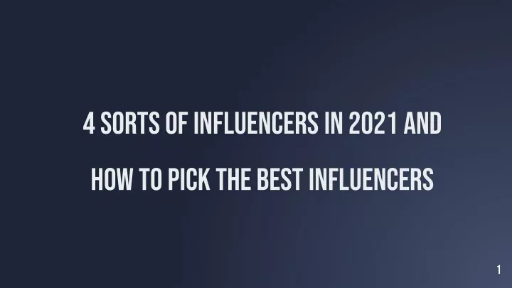 4 sorts of influencers in 2021 and
