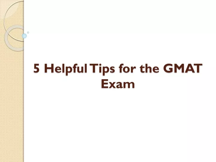 5 helpful tips for the gmat exam
