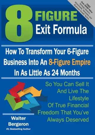 DOWNLOAT  8 Figure Exit Formula How To Transform Your 6 Figure Business Into An 8