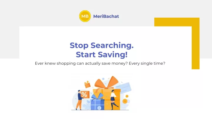 stop searching start saving