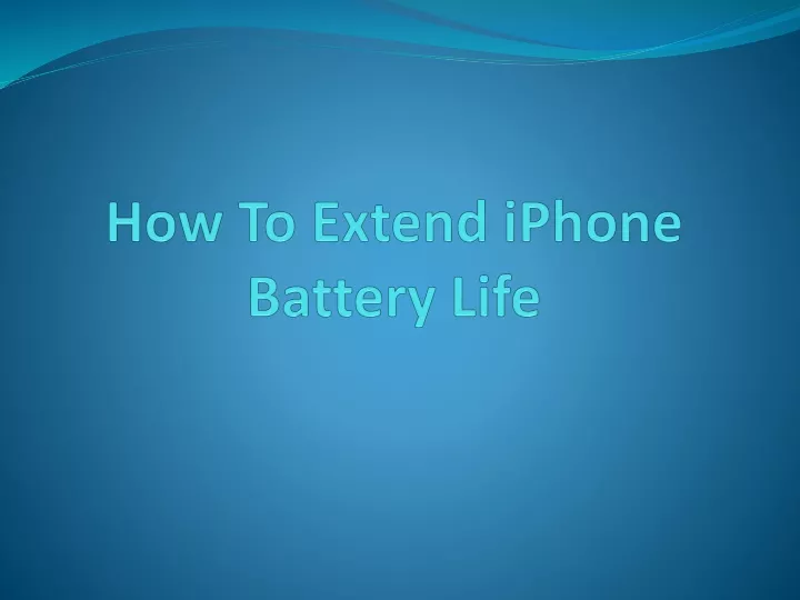 how to extend iphone battery life