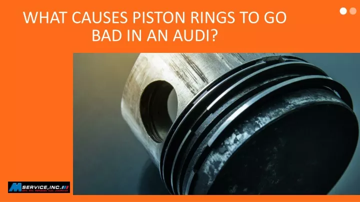 what causes piston rings to go bad in an audi