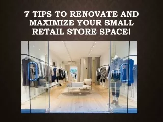 7 tips to renovate and maximize your small retail store space