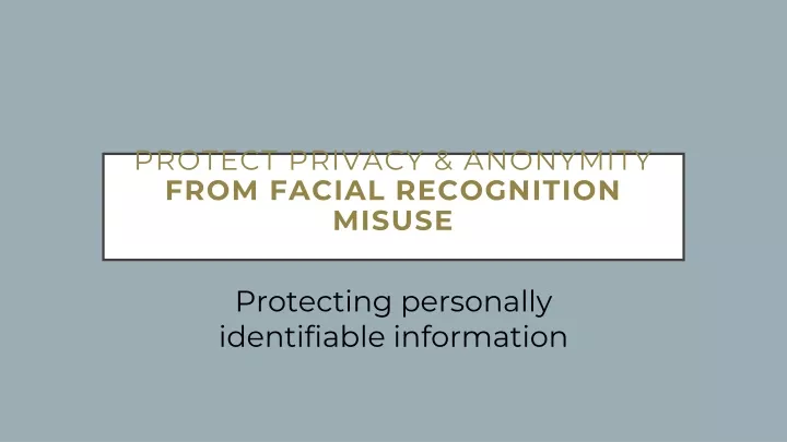 protect privacy anonymity from facial recognition misuse