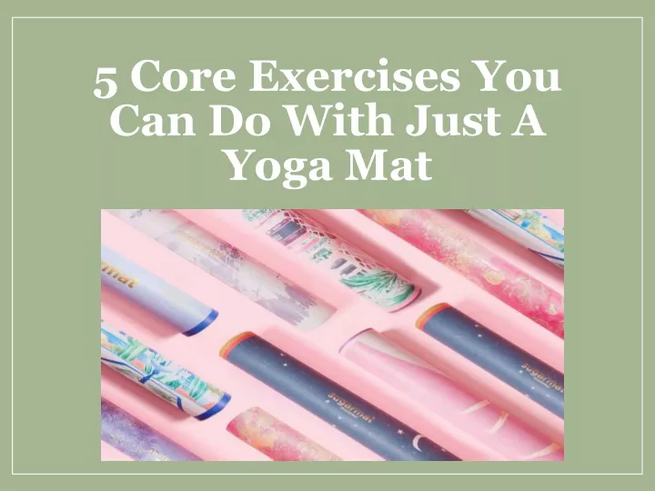 5 core exercises you can do with just a yoga mat