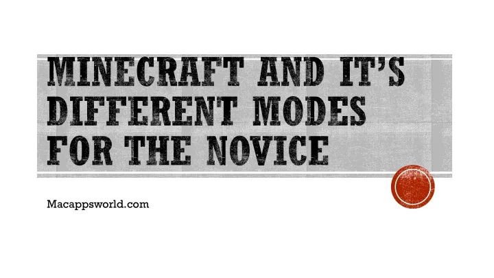 minecraft and it s different modes for the novice
