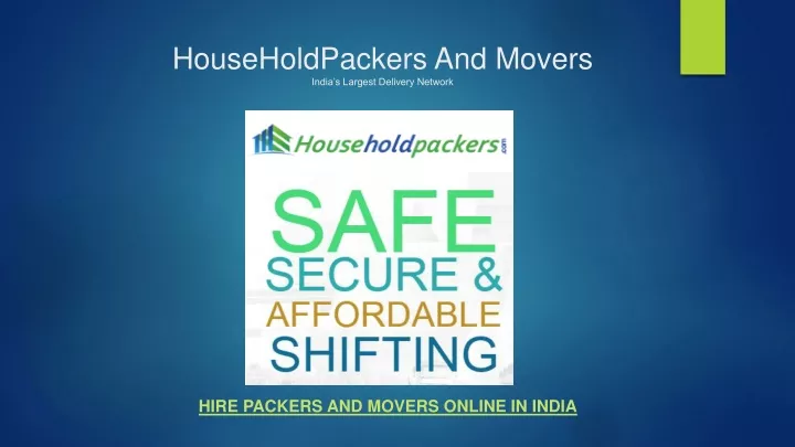 householdpackers and movers india s largest delivery network
