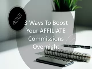 3 Ways to Boost Affiliate Commissions