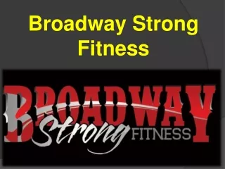 Broadway Strong Fitness