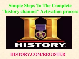 simple steps to the complete history channel activation process