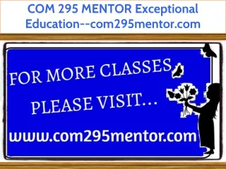 COM 295 MENTOR Exceptional Education--com295mentor.com