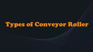 4 Types of Conveyor Roller- Airoll