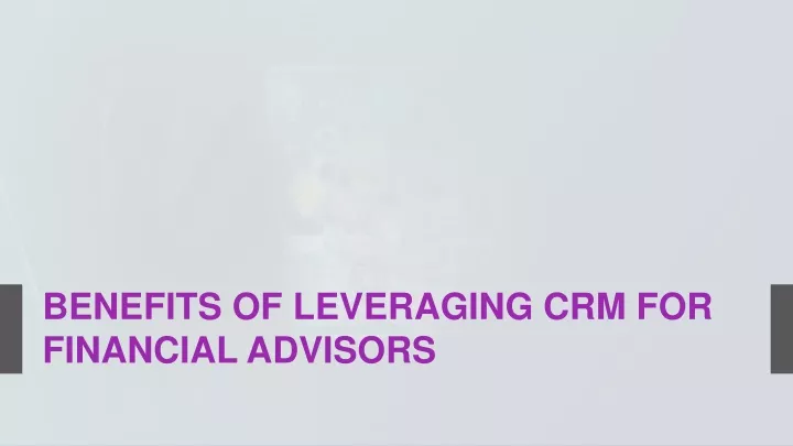 benefits of leveraging crm for financial advisors