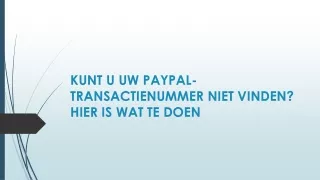 KUNT U UW PAYPAL-TRANSACTIENUMMER NIET VINDEN? HIER IS WAT TE DOEN