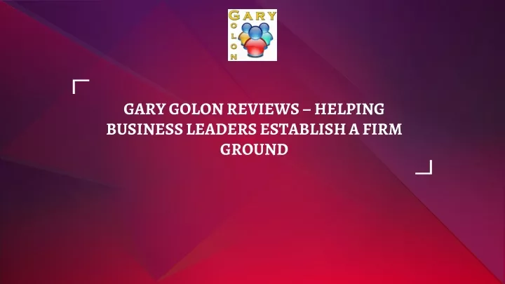 gary golonreviews helping business leaders