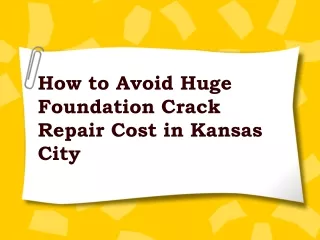 How to Avoid Huge Foundation Crack Repair Cost in Kansas City?