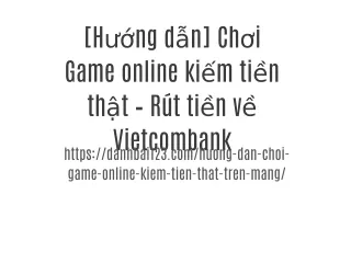 [Hướng dẫn] Chơi Game online kiếm tiền thật – Rút tiền về Vietcombank