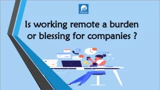 Is remote working blessing or burden for companies?