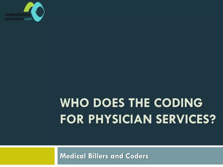 who does the coding for physician services