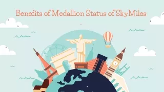 Benefits of Medallion Status of SkyMiles of Delta Airlines Flights.