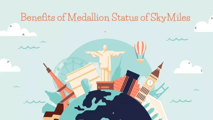 benefits of medallion status of skymiles