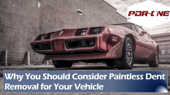 why you should consider paintless dent removal