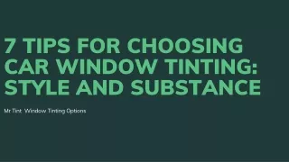 7 Tips For Choosing Car Window Tinting Style and Substance