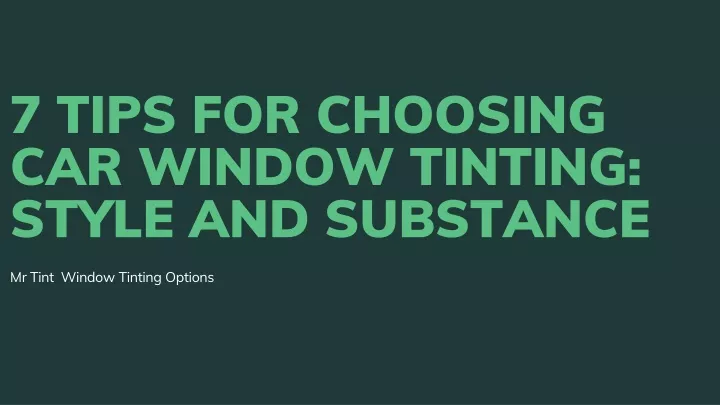 7 tips for choosing car window tinting style