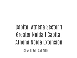 Capital Athena Sector 1 Greater Noida | Capital Athena Noida Extension