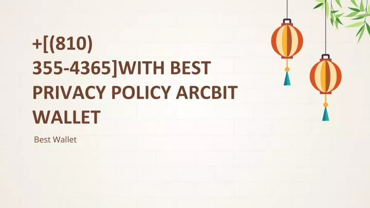 810 355 4365 with best privacy policy arcbit wallet