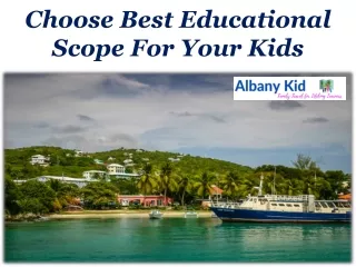 Choose Best Educational Scope For Your Kids