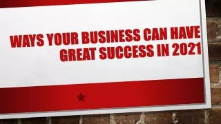 Ways Your Business Can Have Great Success In 2021