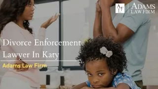 Divorce Enforcement Lawyer In Katy