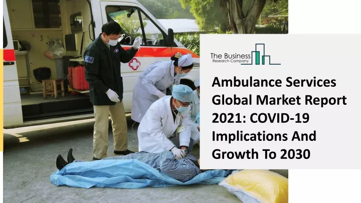 ambulance services global market report 2021
